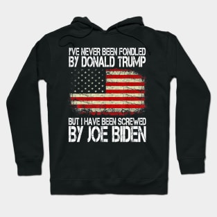 i've never been fondled by donald trump but i have been screwed by joe biden Hoodie